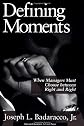 Defining Moments: When Managers Must Choose Between Right and Right