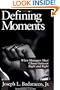 Defining Moments: When Managers Must Choose Between Right and Right