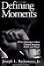 Defining Moments: When Managers Must Choose Between Right and Right
