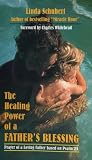 The Healing Power of a Father’s Blessing