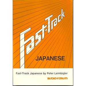 Fast-Track Japanese (audio CDs & text) (Japanese Edition) by Peter Leimbigler