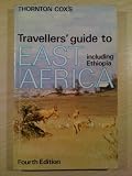 Travellers guide to East Africa : a concise guide to the wildlife and tourist facilities of Ethiopia, Kenya, Tanzania and Uganda