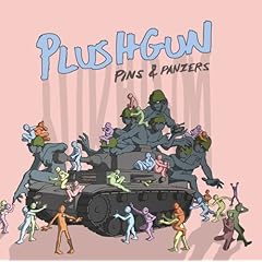 Plushgun - Pins and Panzers (2009)