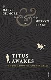 Titus awakes : the lost book of Gormenghast : based on a fragment by Mervyn Peake