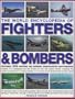 The World Encyclopedia of Fighters & Bombers: An Illustrated History of The World's Greatest Military Aircraft, From the Pioneering Days of Air ... and Stealth Bombers of the Present Day