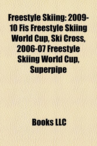 Freestyle Skiing: 2009-10 Fis Freestyle Skiing World Cup, Ski Cross, 2006-07 Freestyle Skiing World Cup, Superpipe