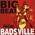 Big Beat from Badsville