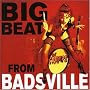 Big Beat from Badsville