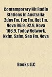 Contemporary Hit Radio Stations in Australia: 2day FM, Fox FM, Hot FM, Nova 96.9, 92.9, Nova 106.9, Today Network, Nxfm, Safm, Sea FM, Nova 100-
