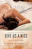 Give Us a Kiss: A Novel