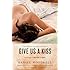Give Us a Kiss: A Novel