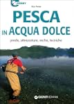 Pesca in acqua dolce. Prede, attrezza...