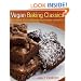 Vegan Baking Classics: Delicious, Easy-to-Make Traditional Favorites