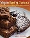 Books : Vegan Baking Classics: Delicious, Easy-to-Make Traditional Favorites