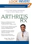 Arthritis Rx: A Cutting-Edge Program for a Pain-Free Life
