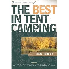 The Best in Tent Camping: New Jersey: A Guide for Car Campers Who Hate RVs, Concrete Slabs, and Loud Portable Stereos