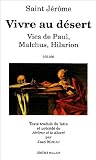 Vivre au désert: Paul, Malchus, Hilarion
