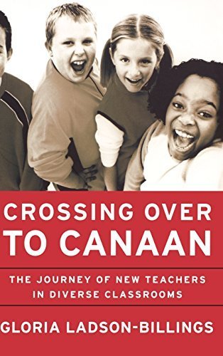 Crossing Over to Canaan: The Journey of New Teachers in Diverse Classrooms by Gloria Ladson-Billings (2001-03-15)