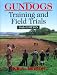 Gundogs:
Training
&
Field
Trials
