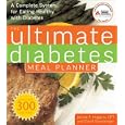 Ultimate Diabetes Meal Planner: A Complete System for Eating Healthy with Diabetes by Jaynie Higgins