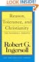 Reason, Tolerance, and Christianity: The Ingersoll Debates (Freethought Library)