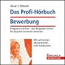 H&ouml;rbuch Das Profi-Hörbuch Bewerbung. Entspannt zuhören - Aus Beispielen lernen - Im Gespräch souverän umsetzen