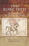 Two Ælfric texts : the twelve abuses and the vices and virtues : an edition and translation of Ælfric's Old English versions of De duodecim abusivis and De octo vitiis et de duodecim abusivis