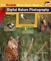 The KODAK Most Basic Book of Digital Nature Photography (Kodak Most Basic Book of)