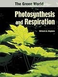 Photosynthesis And Respiration (The Green World)