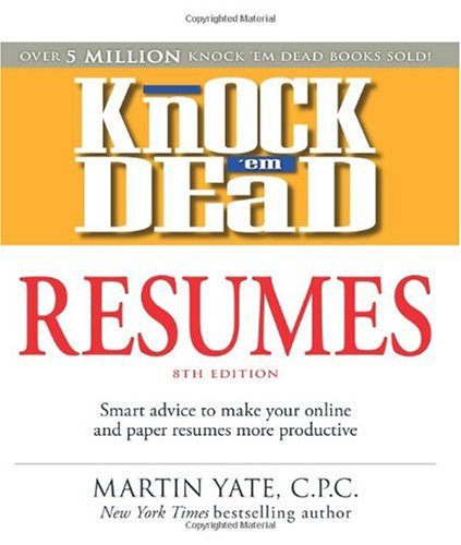 Knock 'em Dead Resumes: Features the Latest Information on: Online Postings, Email Techniques, and Follow-up Strategies (Resumes That Knock 'em Dead)