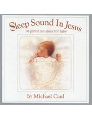 Sleep Sound in Jesus: 28 Gentle Lullabies for Baby