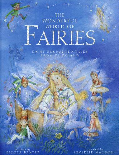 The Wonderful World of Fairies: Eight enchanted tales from Fairyland