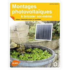 Montages photovolta�ques � bricoler soi-m�me : Utiliser l'�lectricit� solaire au quotidien