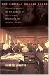 The Radical Middle Class: Populist Democracy and the Question of Capitalism in Progressive Era Portland, Oregon (Politics and Society in Twentieth Century America)