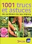 101 trucs et astuces des jardiniers de nos r�gions