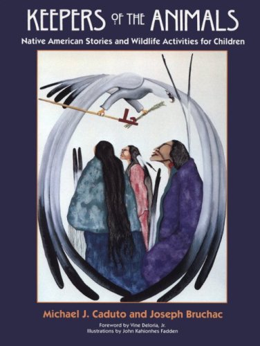 Keepers of the Animals: Native American Stories and Wildlife Activities for Children