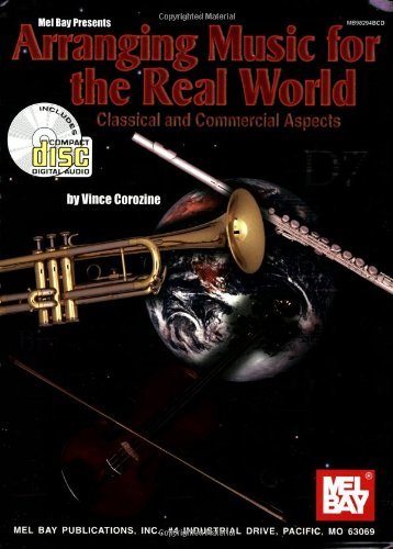 By Author Arranging Music for the Real World: Classical and Commercial Aspects
