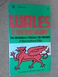 Wales - a nation again : the nationalist struggle for freedom