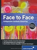 Face to Face: Erfolgreiches Facebook-Marketing (Galileo Computing)