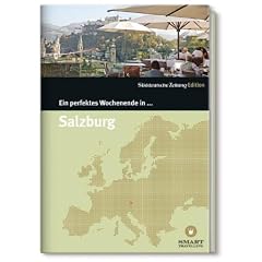 Salzburg: Ein perfektes Wochenende in...