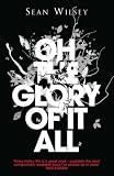 Oh the Glory of It All