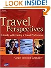 Travel Perspectives: A Guide to Becoming A Travel Professional