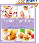 Top 100 Finger Foods: 100 Recipes for...