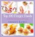 Top 100 Finger Foods: 100 Recipes for a Healthy, Happy Child