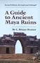 A Guide to Ancient Maya Ruins