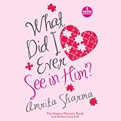 What Did I Ever See in Him | [Amrita Sharma]