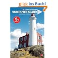 Vancouver Island: Reisef�hrer zur sch�nsten Insel im Pazifik