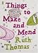 Things to Make and Mend