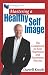 Mastering a Healthy Self Image
