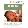The Birth Book: Everything You Need to Know to Have a Safe and Satisfying Birth (Sears Parenting Library)